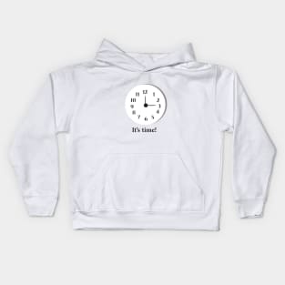 It is time! Kids Hoodie